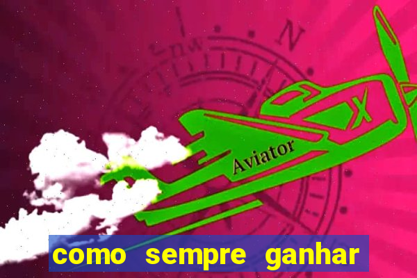 como sempre ganhar no jogo aviator